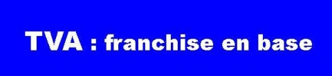 FRANCHISE DE TVA